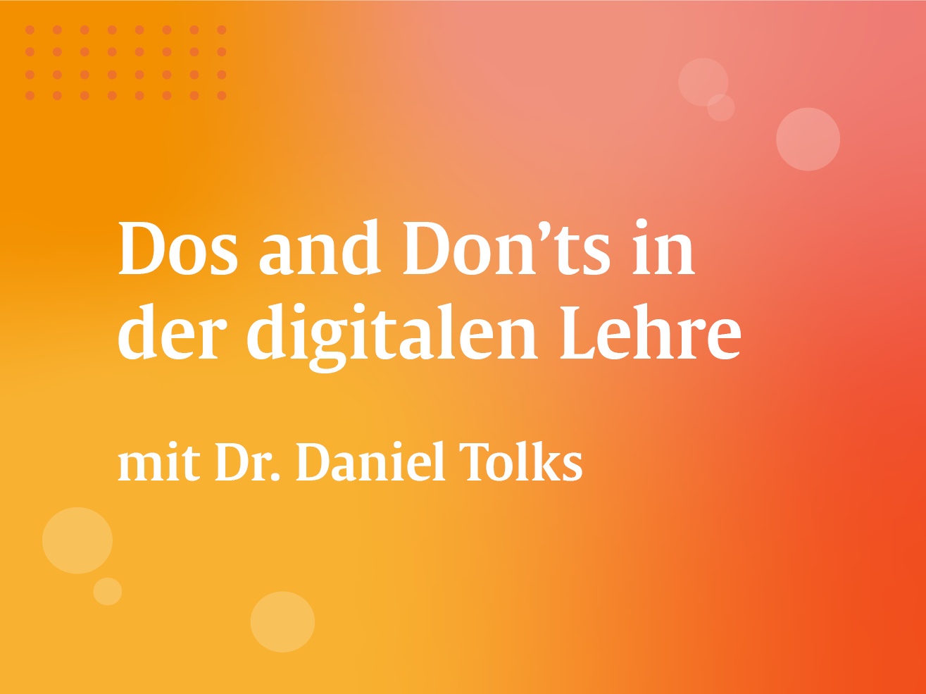 Dos and Dont's in der digitalen Lehre